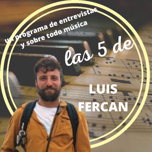 Las 5 de LUIS FERCAN